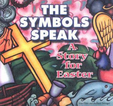 Paperback The Symbols Speak: A Story for Easter Book