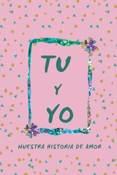 Paperback Tu y Yo: Nuestra Historia de Amor [Spanish] Book