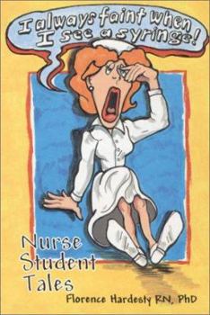 Paperback I Always Faint When I See a Syringe: Nurse Student Tales Book