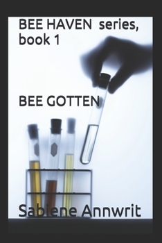Paperback BEE HAVEN series, book 1: Bee Gotten Book