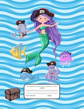 Handwriting Practice Paper With Lines: Kindergarten Plus Writing Paper with Dotted Lines | Primary Composition Notebook | 120 Midline Sheets | ... | Fabulous Mermaid and Sea Creatures Cover
