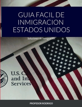 Paperback Guia Facil de Inmigracion Estados Unidos: Soluciones de Inmigración [Spanish] Book