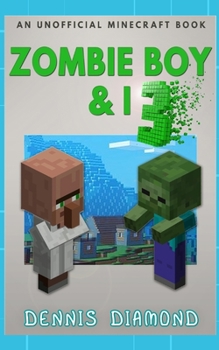 Paperback Zombie Boy & I - Book 3 (An Unofficial Minecraft Book): Zombie Boy & I Collection Book