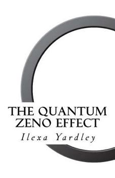 Paperback The Quantum Zeno Effect: Conservation of the Circle Book