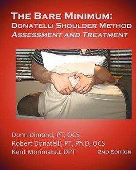 Paperback The Bare Minimum: Donatelli Shoulder Method Assessment and Treatment 2nd Edition Book