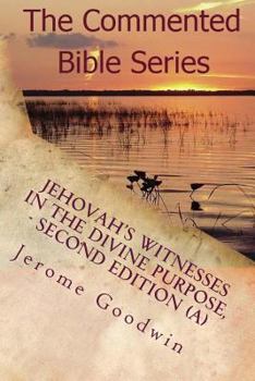 Paperback Jehovah's Witnesses In The Divine Purpose, Second Edition: Volume 1 of 2 Book