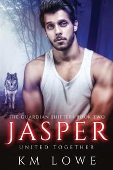 Paperback Jasper - United Together (Book 2 of The Guardian Shifters): United Together Book