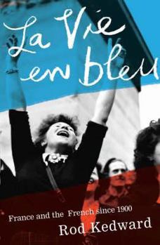 Hardcover La Vie En Bleu: France and the French Since 1900 Book