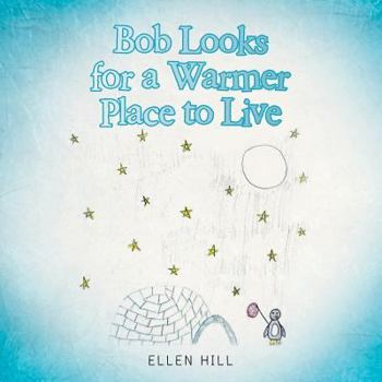 Paperback Bob Looks for a Warmer Place to Live Book