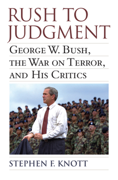 Paperback Rush to Judgment: George W. Bush, the War on Terror, and His Critics Book
