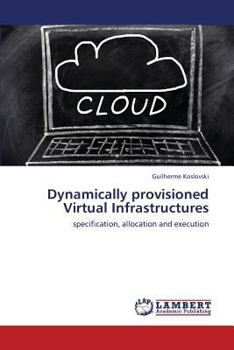 Paperback Dynamically Provisioned Virtual Infrastructures Book