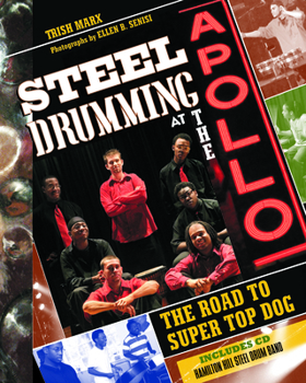Paperback Steel Drumming at the Apollo: The Road to Super Top Dog Book