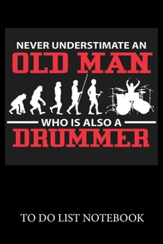 Neve Understimate An Old Man Who Is Also A Drummer: Checklist Paper To Do & Dot Grid Matrix To Do Journal, Daily To Do Pad, To Do List Task, Agenda ... Task Checklist Planner School Home Office