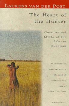 Paperback The Heart of the Hunter: Customs and Myths of the African Bushman Book