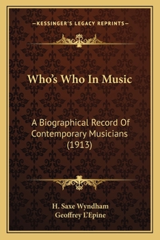 Paperback Who's Who In Music: A Biographical Record Of Contemporary Musicians (1913) Book
