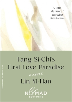 Fang Si-Chi's First Love Paradise (Nomad Edition): A Novel