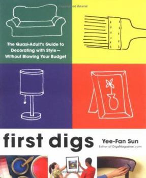 Paperback First Digs: The Quasi-Adult's Guide to Decorating with Style---Without Blowing Your Budget Book
