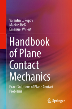 Hardcover Handbook of Plane Contact Mechanics: Exact Solutions of Plane Contact Problems Book