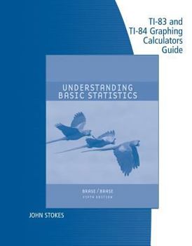 Paperback Technology Guide Ti-83 & Ti-84 for Brase/Brase's Understanding Basic Statistics, Brief, 5th Book
