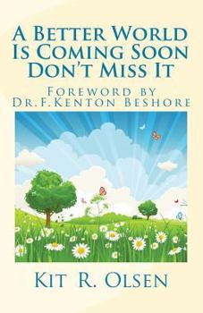 Paperback A Better World Is Coming Soon - Don't Miss It Book