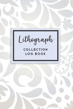 Paperback Lithograph Collection Log Book: 50 Templated Sections For Indexing Your Collectables Book