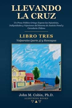 Llevando la Cruz - LIBRO TRES: Valparaíso (parte 3) y Rancagua