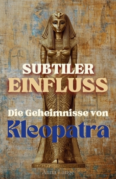 Paperback Subtiler Einfluss: Die Geheimnisse von Kleopatra [German] Book