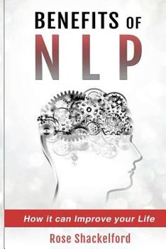 Paperback Benefits of NLP: How it can Improve your Life Book