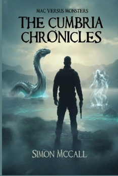 Paperback Mac Versus Monsters - The Cumbria Chronicles: The Cumbria Chronicles Book