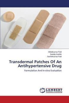 Transdermal Patches Of An Antihypertensive Drug: Formulation And In-vitro Evaluation