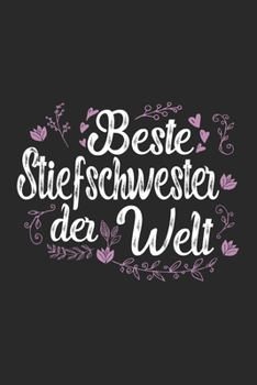 Beste Stiefschwester Der Welt: Schönes Süßes Beste Stiefschwester Der Welt Notizbuch | Planer | Tagebuch - DIN A5 - 120 linierte Seiten - Lustiges ... Stolzen Stiefschwestern (German Edition)