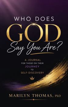 Paperback Who Does God Say you Are?: A Journal for those on their Journey to Self-Discovery Book