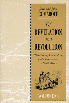 Paperback Of Revelation and Revolution, Volume 1: Christianity, Colonialism, and Consciousness in South Africa Book