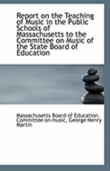 Paperback Report on the Teaching of Music in the Public Schools of Massachusetts to the Committee on Music of Book