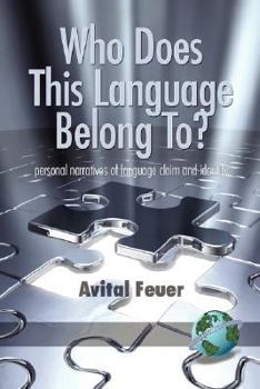 Paperback Who Does This Language Belong To? Personal Narratives of Language Claim and Identity (PB) Book