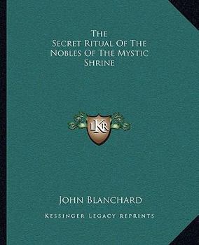 Paperback The Secret Ritual Of The Nobles Of The Mystic Shrine Book