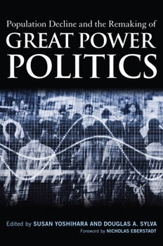 Hardcover Population Decline and the Remaking of Great Power Politics Book