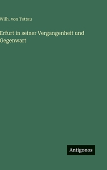 Erfurt in seiner Vergangenheit und Gegenwart (German Edition)