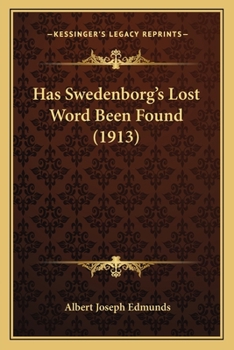 Paperback Has Swedenborg's Lost Word Been Found (1913) Book