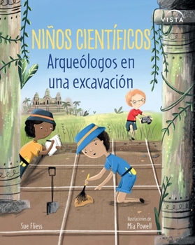 Niños Científicos: : Arqueológos en una Excavación
