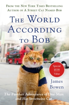 Paperback The World According to Bob: The Further Adventures of One Man and His Streetwise Cat Book