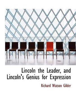 Paperback Lincoln the Leader, and Lincoln's Genius for Expression Book