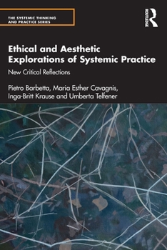 Paperback Ethical and Aesthetic Explorations of Systemic Practice: New Critical Reflections Book