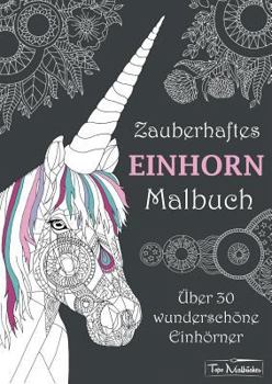 Paperback Zauberhaftes Einhorn Malbuch [German] Book
