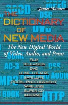 Paperback The Dictionary of New Media: The New Digital World: Video, Audio, Print Book