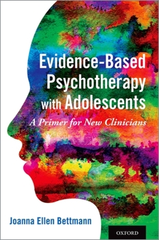 Paperback Evidence-Based Psychotherapy with Adolescents: A Primer for New Clinicians Book
