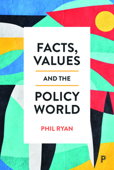 Paperback Facts, Values and the Policy World Book