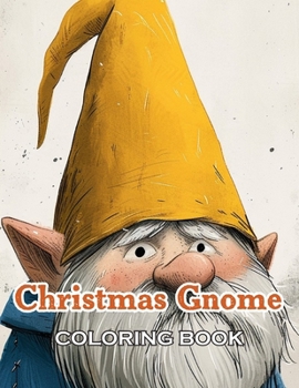 Christmas Gnome Coloring Book: 100+ Unique and Beautiful Designs for All Ages