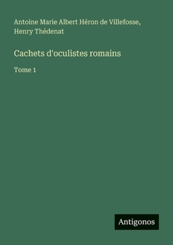 Paperback Cachets d'oculistes romains: Tome 1 [French] Book