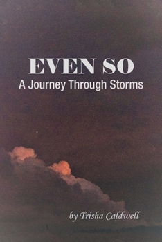 Paperback Even So: A Journey Through Storms Book